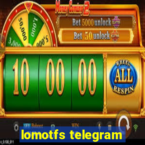 lomotfs telegram